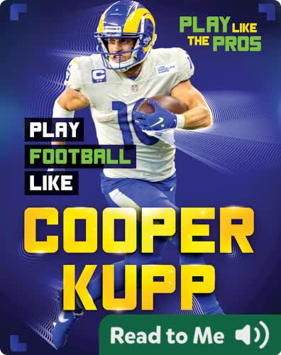 Play Like the Pros: Play Football Like Cooper Kupp
