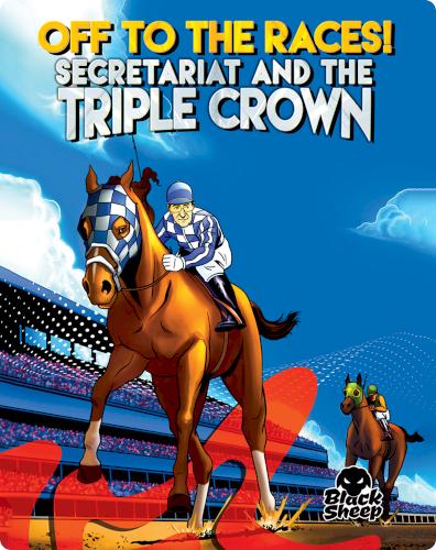 Off to the Races!: Secretariat and the Triple Crown