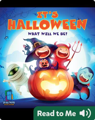 It's Halloween! What Will We Be?