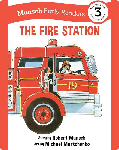 Munsch Early Readers: The Fire Station