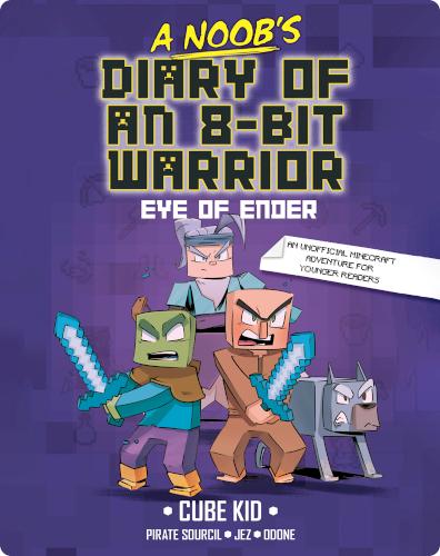 A Noob’s Diary of an 8-Bit Warrior: Eye of Ender