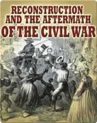 Reconstruction and the Aftermath of the Civil War