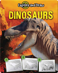 Explore And Draw: Dinosaurs