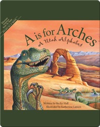 A is for Arches: A Utah Alphabet