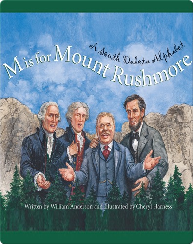 M is for Mount Rushmore: A South Dakota Alphabet