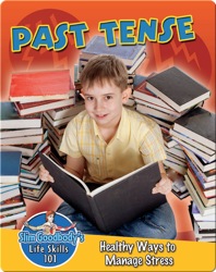 Past Tense: Healthy Ways to Manage Stress
