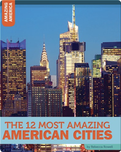 The 12 Most Amazing American Cities