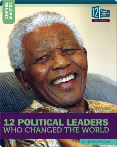 12 Political Leaders Who Changed The World