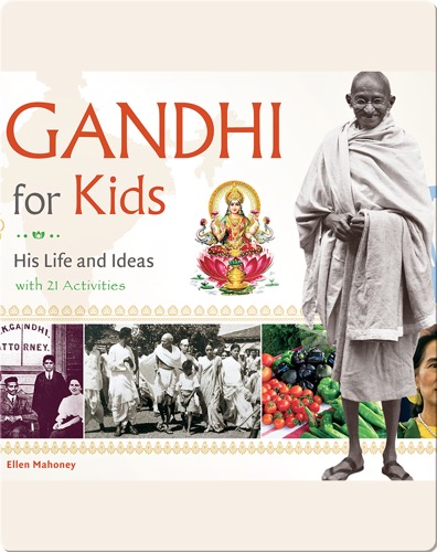 Gandhi for Kids: His Life and Ideas