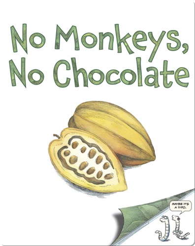 No Monkeys, No Chocolate