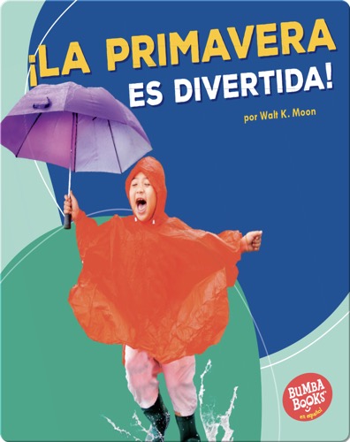 ¡La primavera es divertida! (Spring Is Fun!)