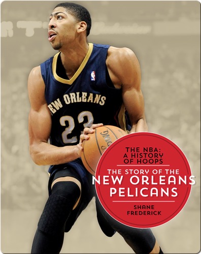 The Story of the New Orleans Pelicans
