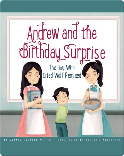 Andrew and the Birthday Surprise: The Boy Who Cried Wolf Remixed