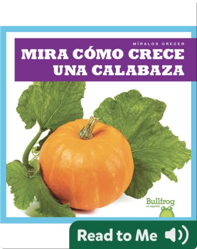 Mira cómo crece una calabaza (Watch a Pumpkin Grow)