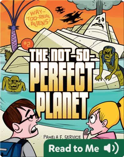 The Not-so-Perfect Planet