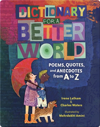 Dictionary for a Better World: Poems, Quotes, and Anecdotes from A to Z