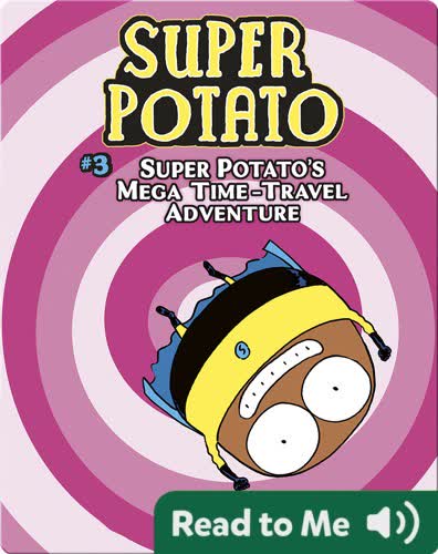 Super Potato's Mega Time-Travel Adventure: Book 3