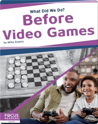 What Did We Do? Before Video Games