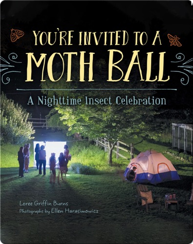 You're Invited to a Moth Ball, A Nighttime Insect Celebration