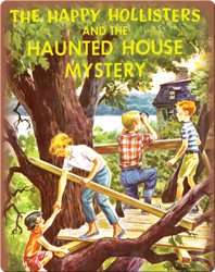 The Happy Hollisters and the Haunted House Mystery