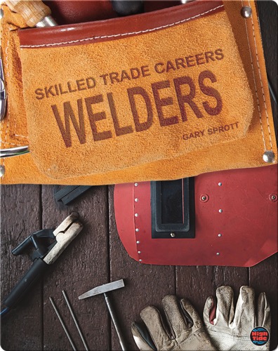 Skilled Trade Careers: Welders