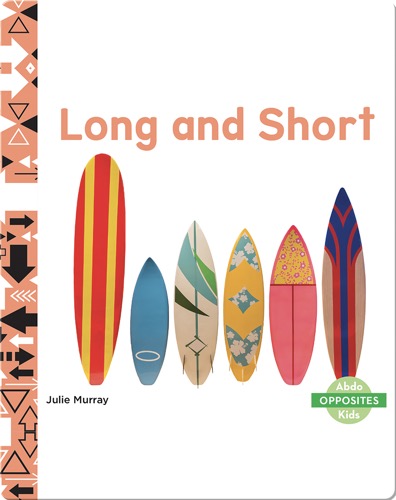 Opposites: Long and Short