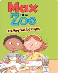 Max and Zoe : The Very Best Art Projects