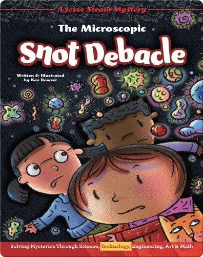 Jesse STEAM Mysteries: The Microscopic Snot Debacle