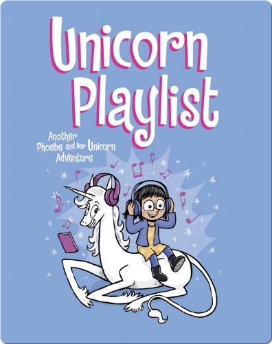 Unicorn Playlist: Another Phoebe and Her Unicorn Adventure