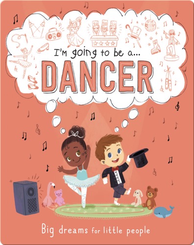 I'm Going to Be A... Dancer