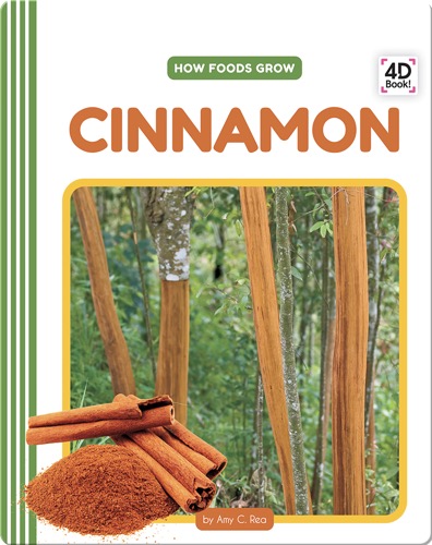 How Foods Grow: Cinnamon