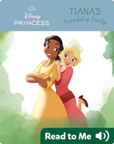 Tiana’s Friendship Fix-up