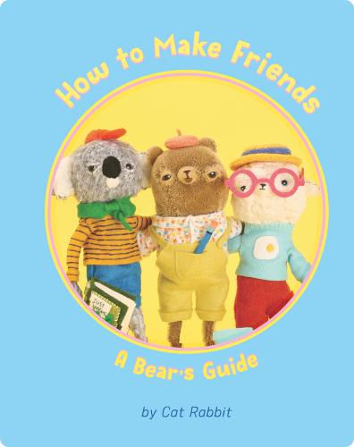 How to Make Friends: A Bear’s Guide