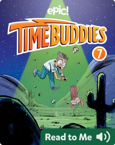 Time Buddies Book 7: Lights! Camera! Aliens?