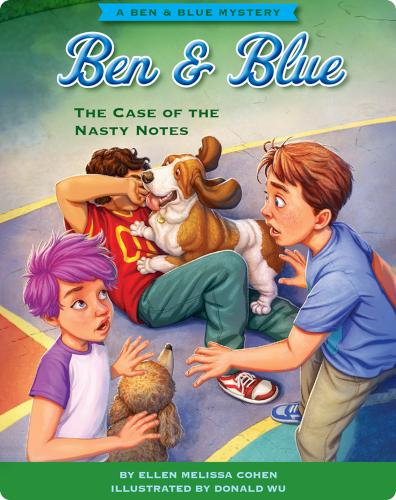 Ben & Blue: The Case of the Nasty Notes