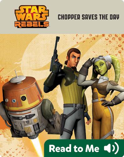 Star Wars Rebels: Chopper Saves the Day