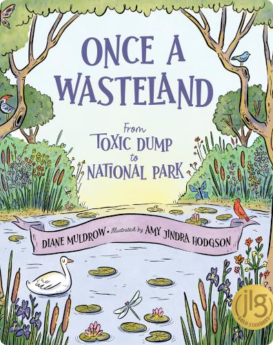 Once a Wasteland: From Toxic Dump to National Park