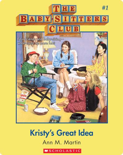 Kristy's Great Idea: Classic Edition (The Baby-Sitters Club #1)