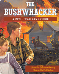 The Bushwhacker: A Civil War Adventure