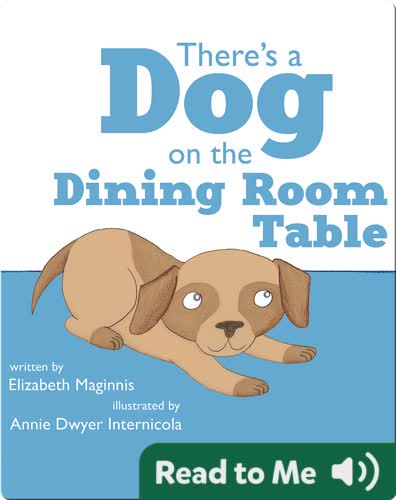 There's a Dog on the Dining Room Table