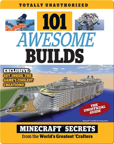 101 Awesome Builds: Minecraft Secrets from the World's Greatest Crafters