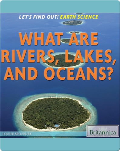 What Are Rivers, Lakes, and Oceans?