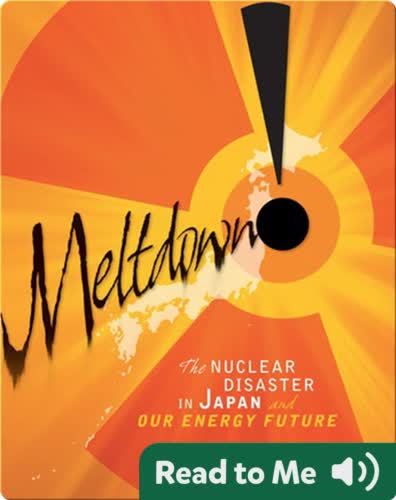 Meltdown!: The Nuclear Disaster in Japan and Our Energy Future