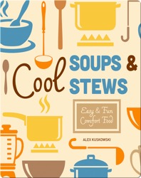 Cool Soups & Stews: Easy & Fun Comfort Fun