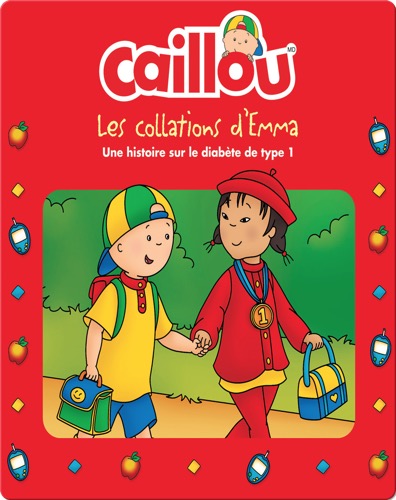 Caillou: Les collations d'Emma