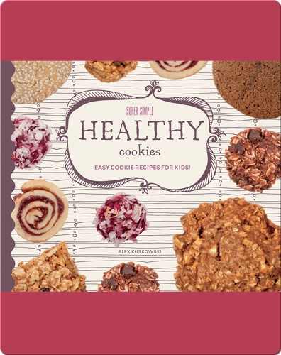 Super Simple Healthy Cookies: Easy Cookie Recipes for Kids!