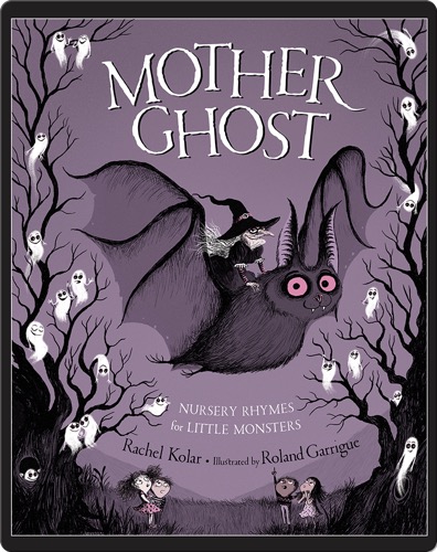 Mother Ghost: Nursery Rhymes for Little Monsters