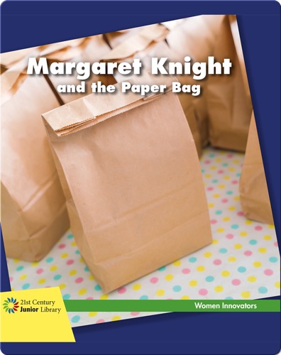 Margaret Knight and the Paper Bag