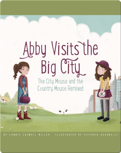Abby Visits the Big City: The City Mouse and the Country Mouse Remixed