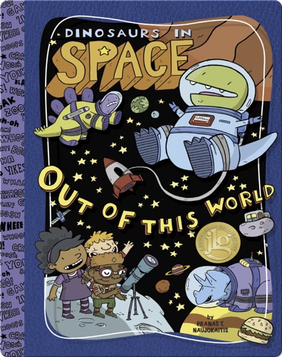 Dinosaurs in Space Out Of This World